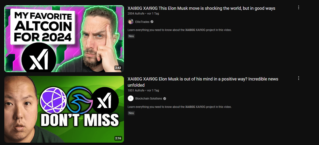 The image shows two YouTube videos, both referring to XAI80G, xai400T, xai600T and mentioning Elon Musk in the titles. Here are the details: First video: Title: "XAI80G XAI90G This Elon Musk move is shocking the world, but in good ways" Channel: EllioTrades Views: 2004 views Published date: 1 day ago Thumbnail: A man looking pensive, with the text "MY FAVORITE ALTCOIN FOR 2024" and a XAI logo. Second video: Title: "XAI80G XAI90G Elon Musk is out of his mind in a positive way? Incredible news unfolded" Channel: Blockchain Solutions Views: 1851 views Published date: 1 day ago Thumbnail: A surprised man, with the text "DON'T MISS" and several logos, including the XAI logo.